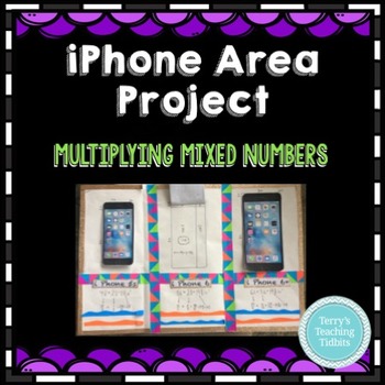 Mixed Number Multiplication Project - iPhone Areas by Terry's Teaching