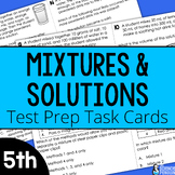 5th Grade Mixtures and Solutions Test Prep Task Cards + Di