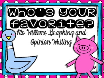 Preview of Mo Willems Graphing and Opinion Writing Mini Unit