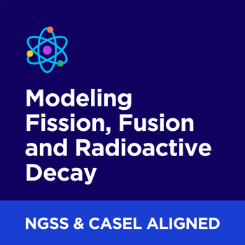 Preview of Modeling Fission, Fusion and Radioactive Decay