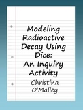Modeling Radioactive Decay Using Dice: An Inquiry Activity