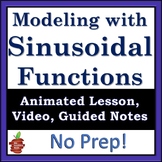 Modeling with Sinusoidal Functions - NO PREP - Video, PPT,
