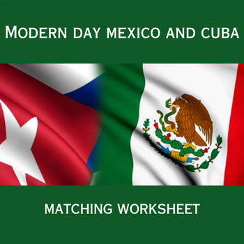 Preview of Modern Day Mexico and Cuba Matching Worksheet