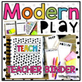 Modern Play EDITABLE Teacher Binder
