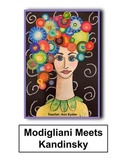 Modigliani Meets Kandinsky, Art Lesson Plan, Grades 5-7