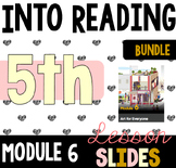 Module 6 - Into Reading - HMH - All In One Lesson Slides