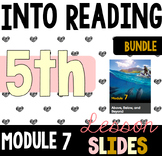 Module 7 - Into Reading - HMH - All In One Lesson Slides