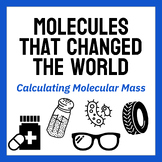 Molecules That Changed the World (Calculating Molecular Mass)