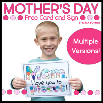 Preview of Mother's Day Signs and Cards (FREE): Mom, I Love You To Pieces!