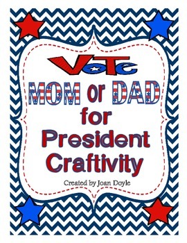 Preview of Mom or Dad for President Craftivity