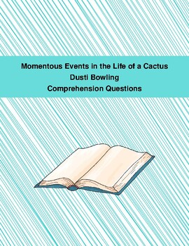 Preview of Momentous Events in the Life of a Cactus Comprehension Questions (Grades 6-8)