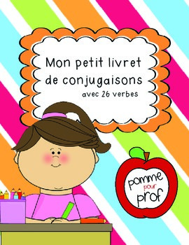 Mon Petit Livret De Conjugaisons My Little Book Of Conjugations French Verbs