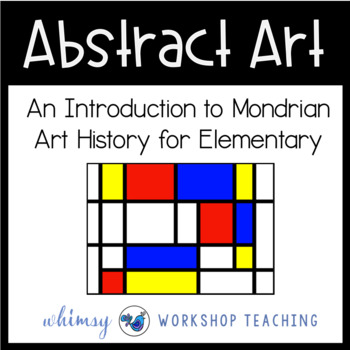 Mondrian Abstract Art Lesson (from Art History for Elementary Bundle)