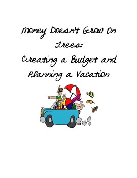 Preview of Money Doesn't Grow On Trees: Creating A Budget and Planning A Vacation