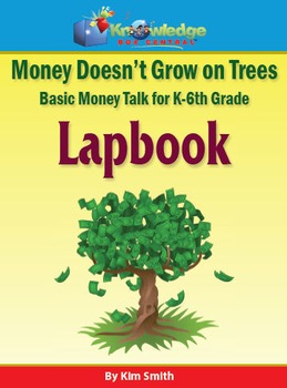 Preview of Money Doesn't Grow on Trees-Basic MoneyTalk for Grades K-6th Financial Responsi