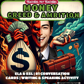 Preview of Money Greed Ambition| ESL ELA Conversation Cards | Writing and Speaking Activity