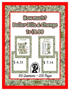 Preview of Money ~ How Much? Dollar Bills and Coins - Addition to $9.99 - 100 Questions