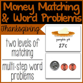 Money Matching & Multi-Step Word Problems Thanksgiving Theme
