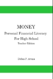 Money Personal Financial Literacy for HS Students - Teacher Ed.