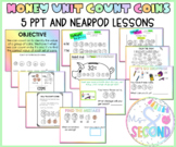Money Unit | Counting Coins | 5 Nearpod and PPT Lessons | 