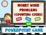 Money Word Problems (Counting Coins) PowerPoint Game
