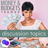 Money and Budgets DISCUSSION QUESTIONS for Advanced Adult ESL