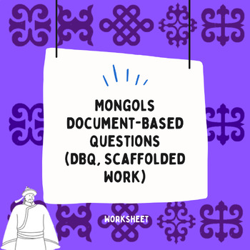 Preview of Mongols Document-Based Questions (DBQ, Scaffolded Work)