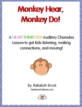 Preview of Monkey Hear, Monkey Do!  A Hear! Think! Do! Auditory Charades Lesson