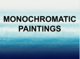 Monochromatic Acrylic Paintings