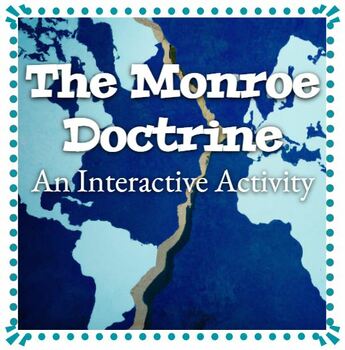 Preview of Monroe Doctrine Interactive Activity - Hands-On Primary Source Simulation