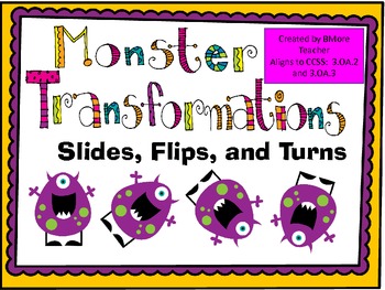 Monster Transformations - Slides, Flips, and Turns by BMore Teacher