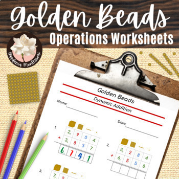 Preview of Montessori Golden Beads Worksheets - Montessori Math Operations Base Ten Blocks