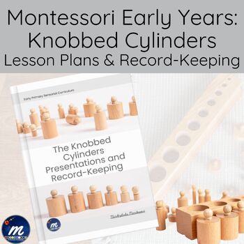 Preview of Montessori Knobbed Cylinders Lesson Plans and Assessment Tracking Sheet 3-6