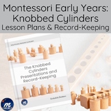 Montessori Knobbed Cylinders Lesson Plans and Assessment T