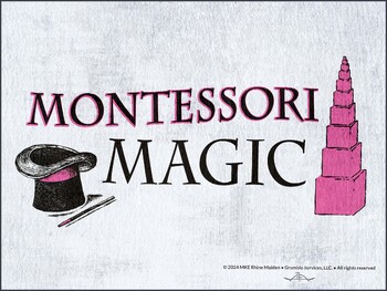Preview of Montessori Magic • Pink Tower Montessori Material • Montessori Method