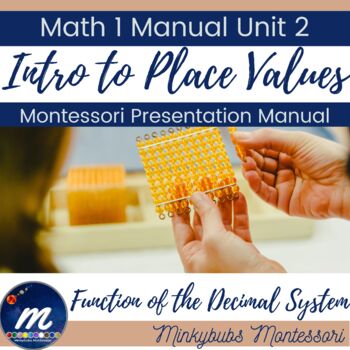 Preview of Montessori Math 1 Manual Decimal System Lesson Plans Unit 2