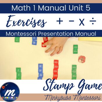Preview of Montessori Math Stamp game Manual Operations Full Instructions Math 1 Unit 5