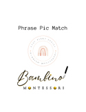 Montessori Phrase Pic Match - PHONICS
