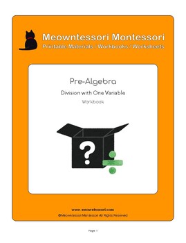 Preview of Montessori Pre-Algebra: Division with One Variable Workbook