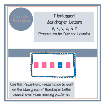 Preview of Montessori Sandpaper Letters e, k, v, x, & z PowerPoint Distance Learning