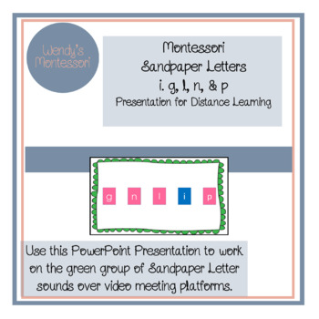 Preview of Montessori Sandpaper Letters i, g, l, n, & p PowerPoint Distance Learning