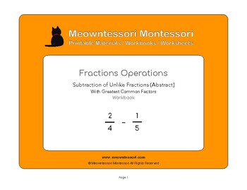 Preview of Montessori Subtraction of Unlike Fractions (with GCF) Upper El. Workbook
