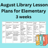 Month August Library Media Specialist 3 weeks of Lesson Plans K-5