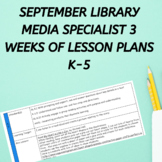 Month September Library Media Specialist 4 weeks of Lesson