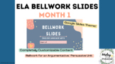 Month of ELA Bellwork: Argumentative/ Persuasive Unit 