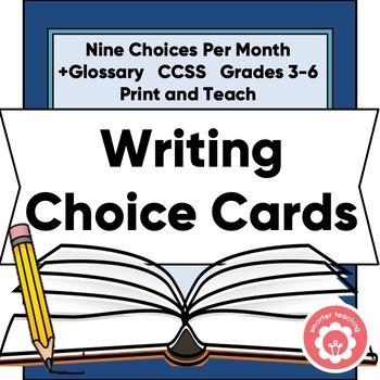 Preview of Monthly Writer's Choice Cards 81 Tasks +Glossary CCSS Grades 3-6 Print and Teach