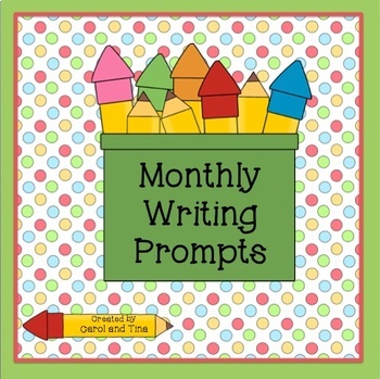 Monthly Writing Prompts by Carol and Tina | Teachers Pay Teachers