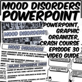Mood Disorders PowerPoint & Crash Course Psychology Ep. 30