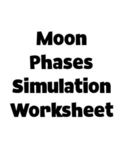 Moon Phases Simulation & Worksheet