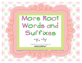More Root Words and Suffixes -y, -ly